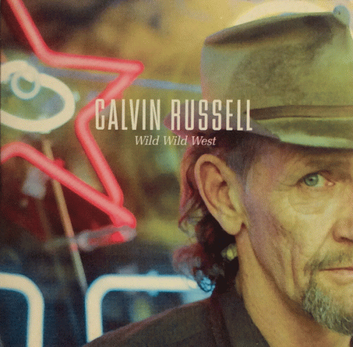 Calvin Russell : Wild Wild West